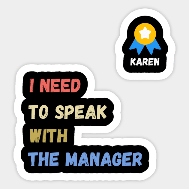 i need to speak with the manager  , funny karen sayings , karen gift idea Sticker by flooky